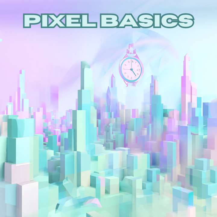Pixel Basics